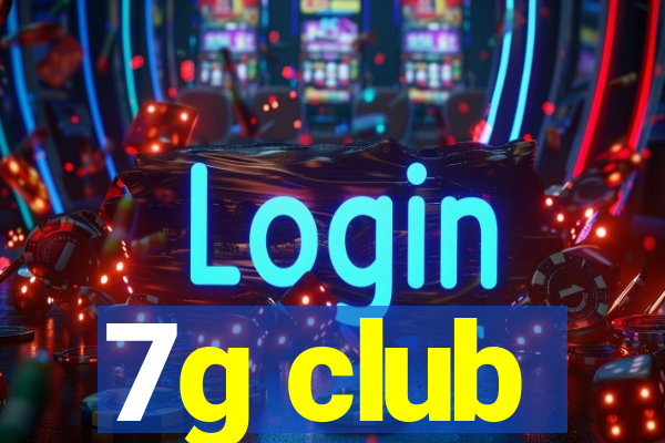 7g club